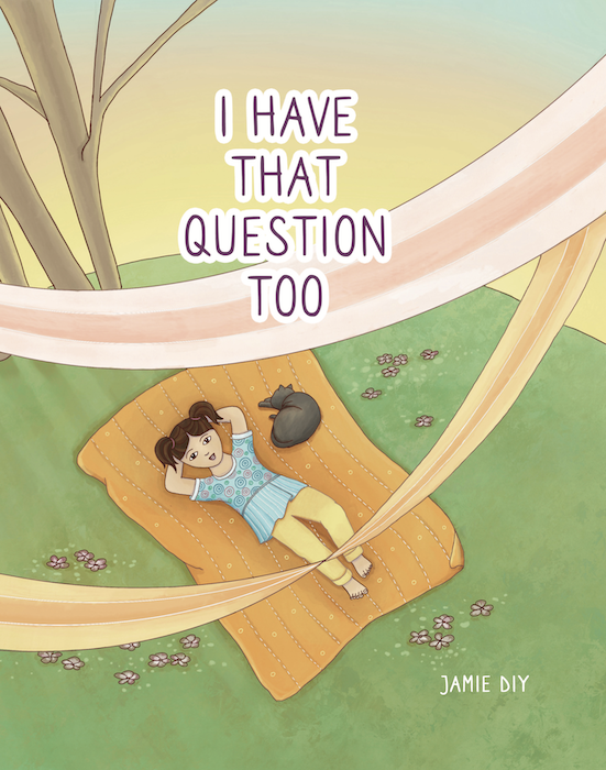 I Have That Question Too