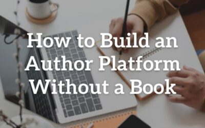 How to Build an Author Platform Without a Book