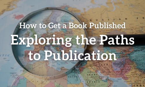 how to get a book published the paths to publication blog post cover