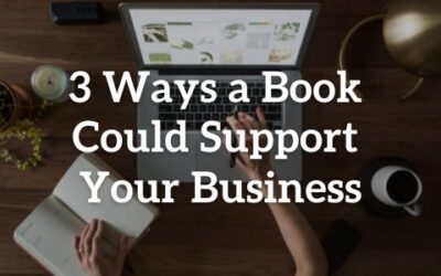 3 Ways a Book Could Support Your Business