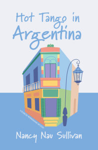 Cover for Hot Tango in Argentina by Nancy Nau Sullivan