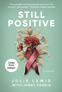 Still Positive by Julie Lewis and Jenny Koenig